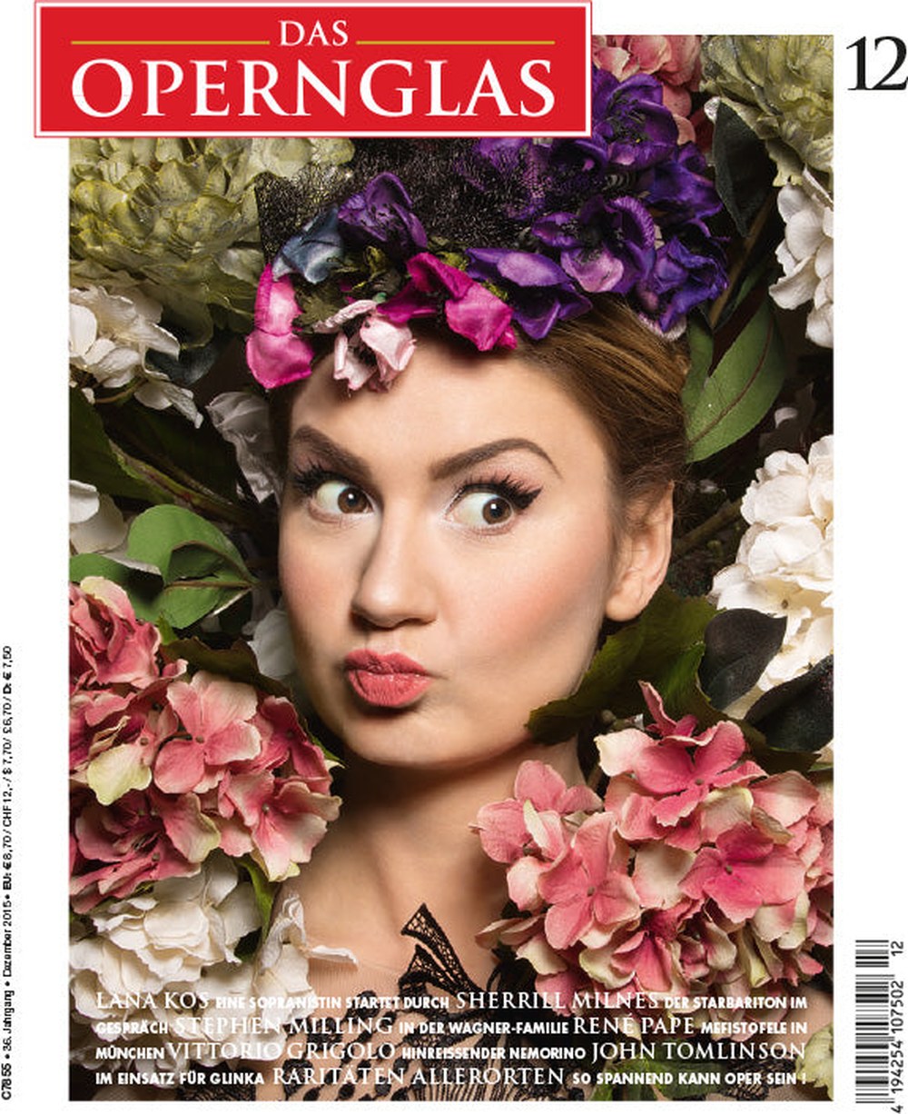 Das Opernglas Magazin Deutschland 2015-12 Lana Kos Sherrill Milnes Stephen Milling René Pape Vittorio Grigolo