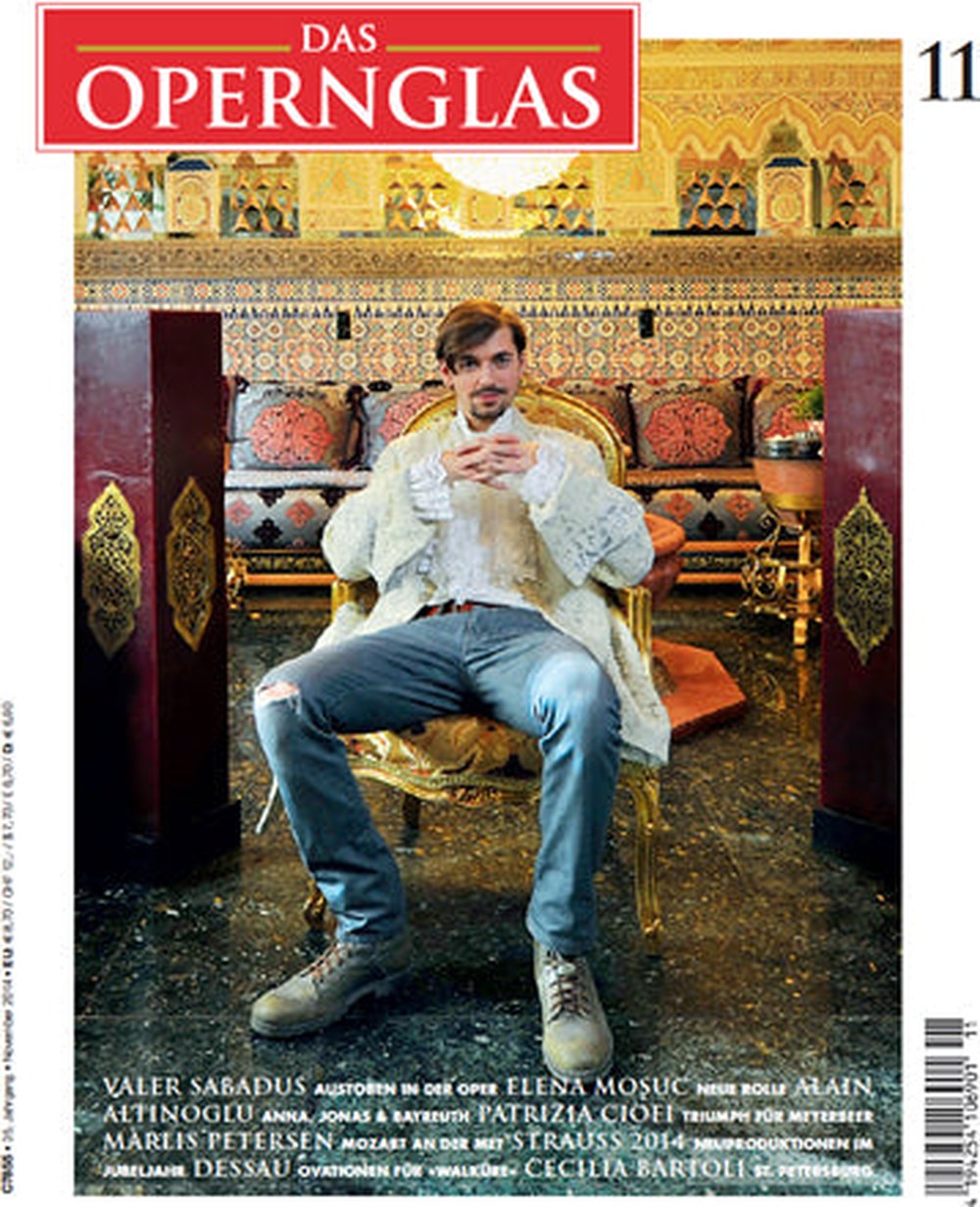 Das Opernglas Magazin Deutschland 2014-11 Valer Sabadus Elena Mosuc Alain Altinoglu Patrizia Ciofi Marlis Petersen