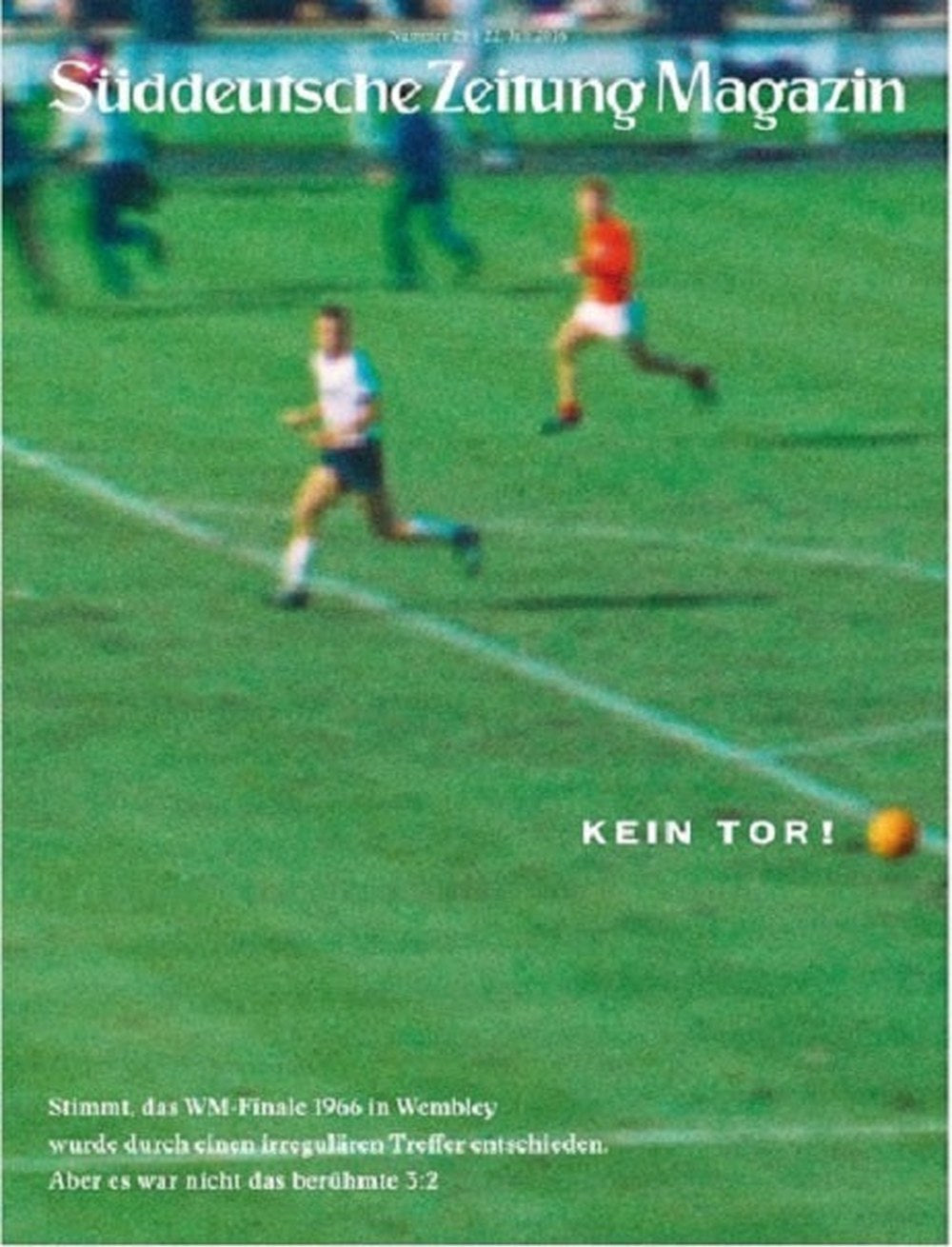 Süddeutsche Zeitung Magazin Deutschland 2016-29 1966 FIFA World Cup Final Wembley Stadium Geoff Hurst Ghost Goal Controversy
